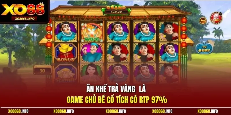 Ăn Khế Trả Vàng là game chủ đề cổ tích có RTP 97%