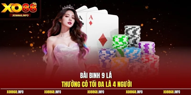 Bài binh 9 lá thường có tối đa là 4 người