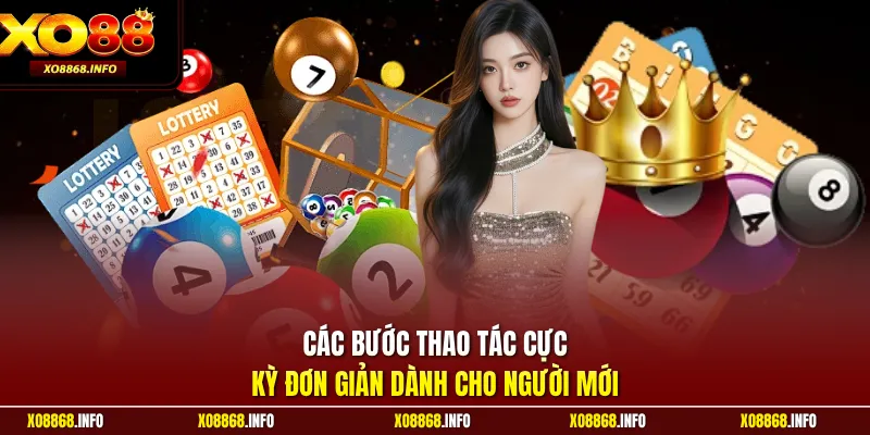 Các bước thao tác cực kỳ đơn giản dành cho người mới