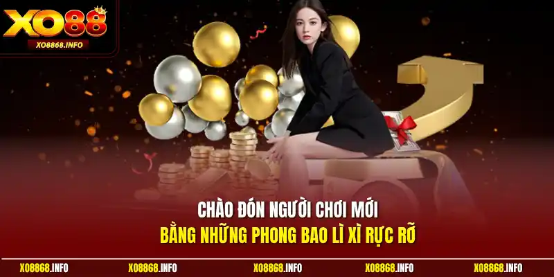 Chào đón người chơi mới bằng những phong bao lì xì rực rỡ