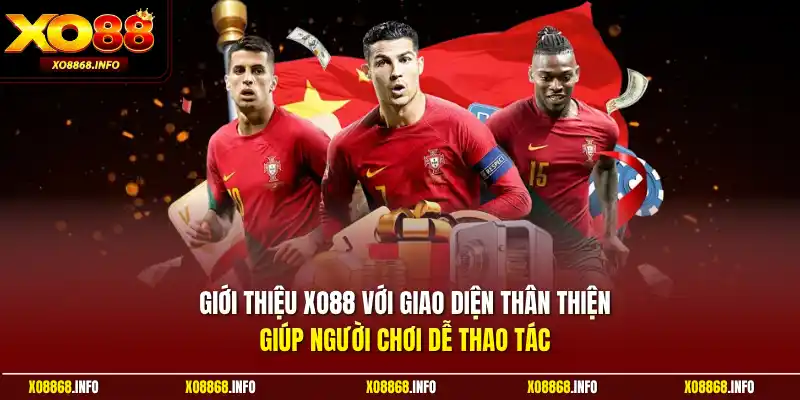 Giới thiệu XO88 với giao diện thân thiện giúp người chơi dễ thao tác