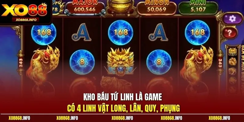 Kho Báu Tứ Linh là game có 4 linh vật Long, Lân, Quy, Phụng