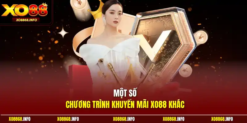 Một số chương trình khuyến mãi XO88 khác