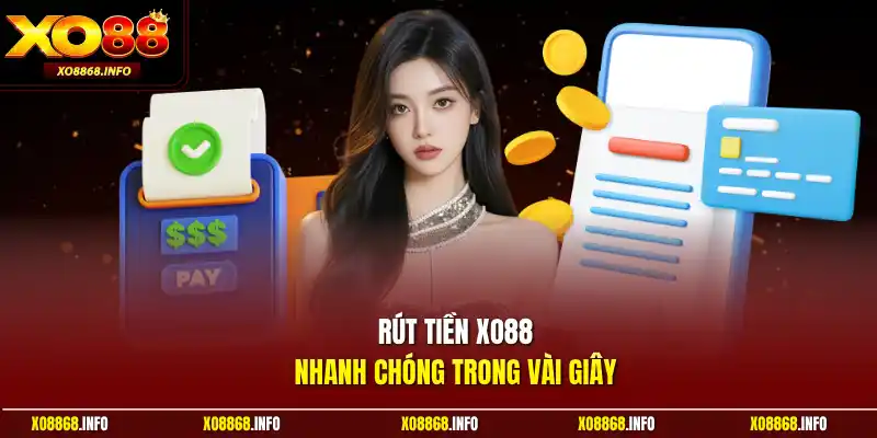 Rút tiền XO88 nhanh chóng trong vài giây