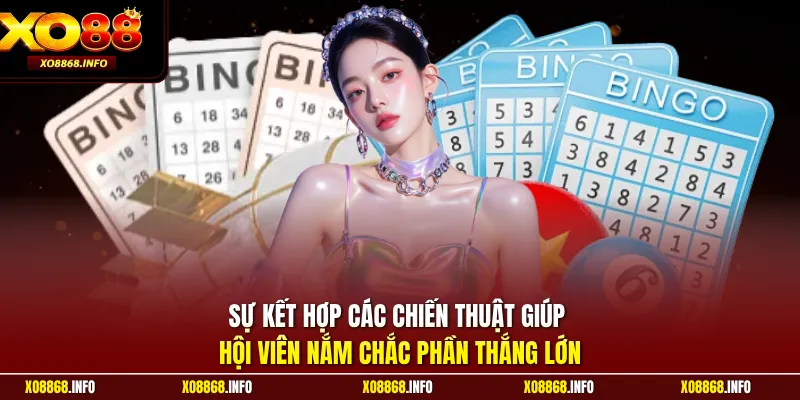 Sự kết hợp các chiến thuật giúp hội viên nắm chắc phần thắng lớn