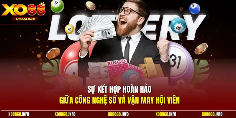 Sự kết hợp hoàn hảo giữa công nghệ số và vận may hội viên