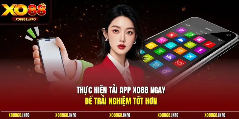 Thực hiện tải app XO88 ngay để trải nghiệm tốt hơn