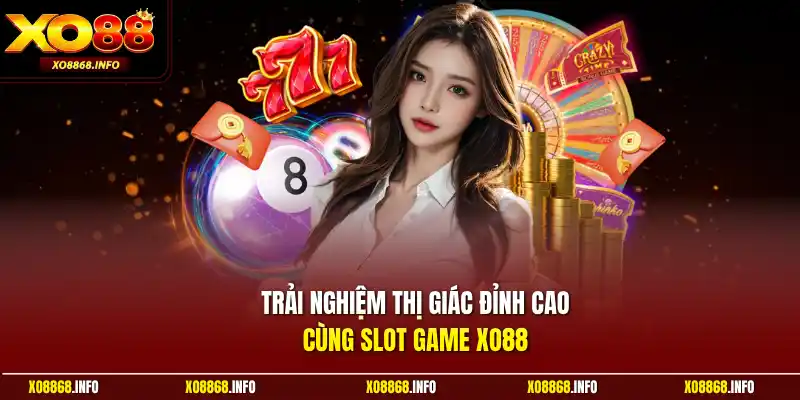 Trải nghiệm thị giác đỉnh cao cùng slot game XO88