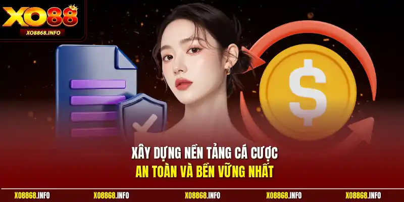 Xây dựng nền tảng cá cược an toàn và bền vững nhất