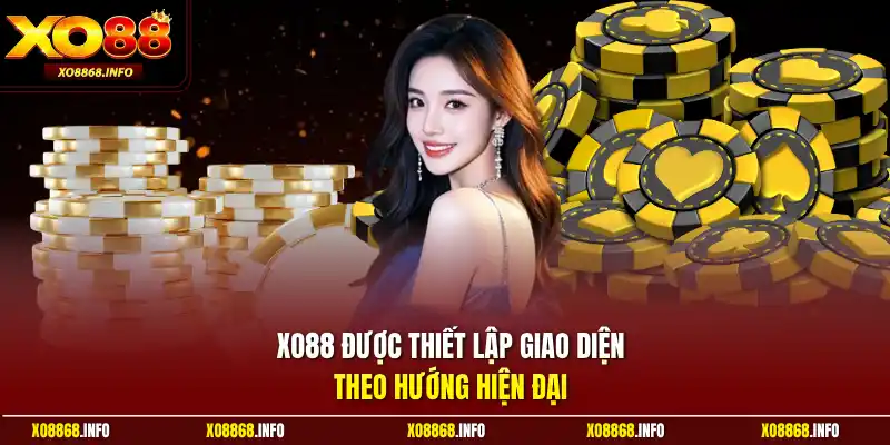 XO88 được thiết lập giao diện theo hướng hiện đại